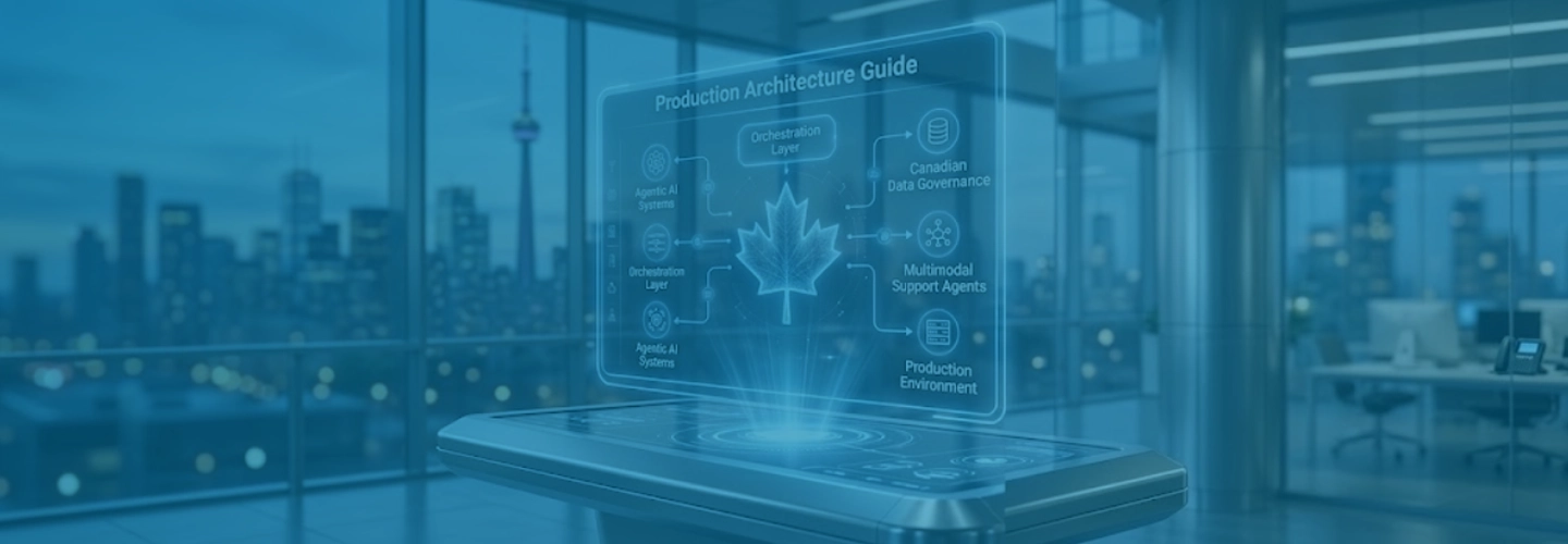 Building an Agentic AI Support System in Canada: Production Architecture Guide
